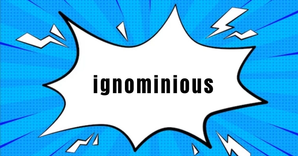 ignominious