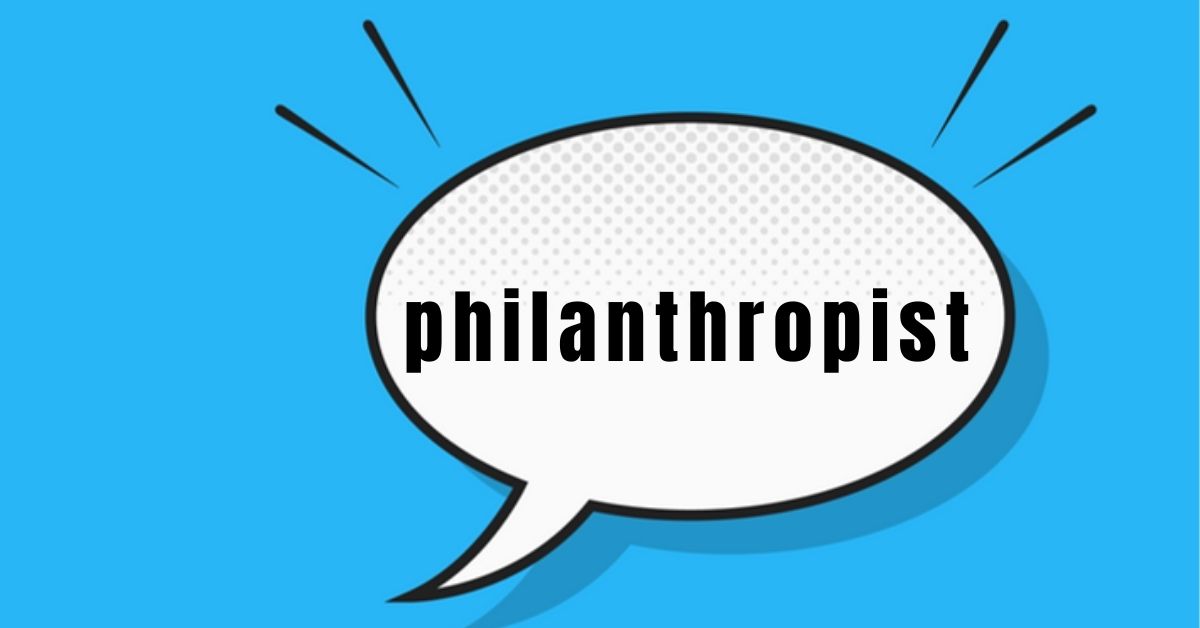 philanthropist