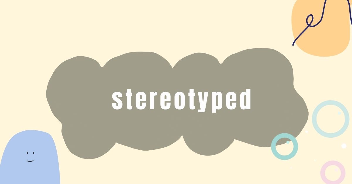 stereotyped
