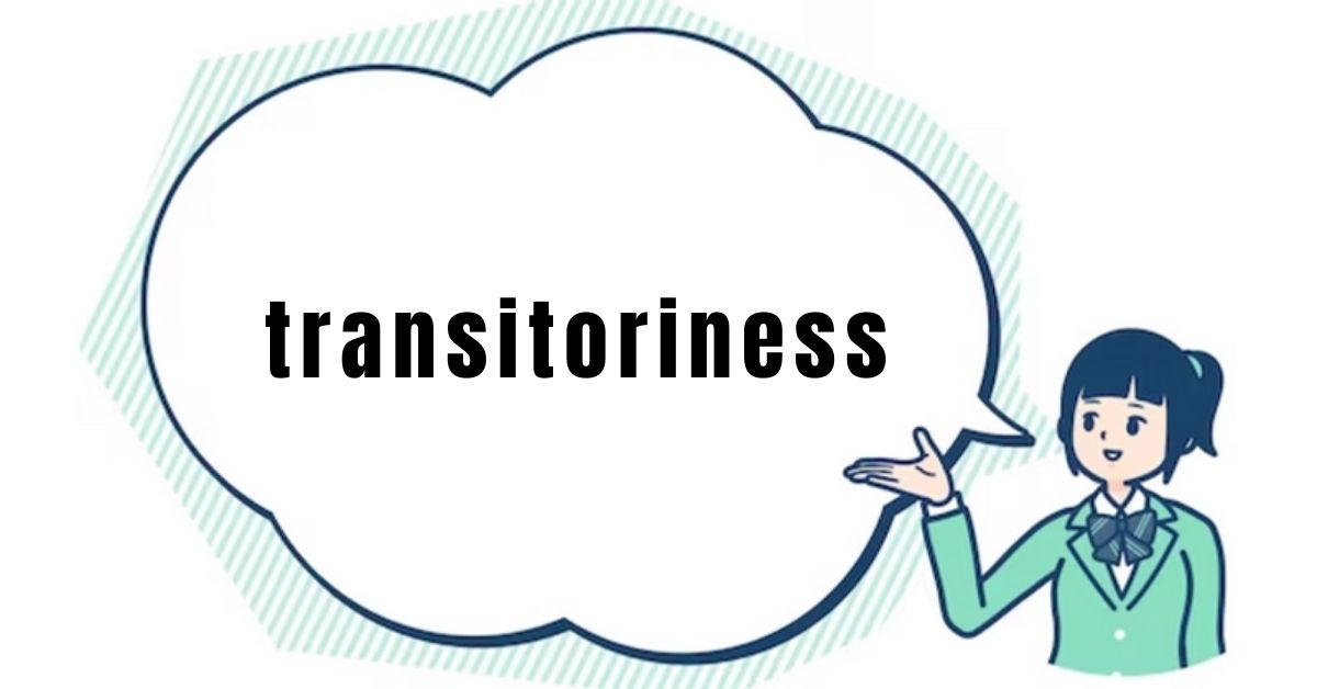transitoriness