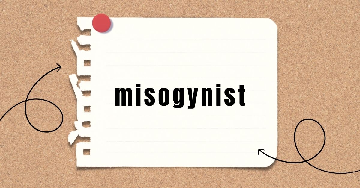 misogynist