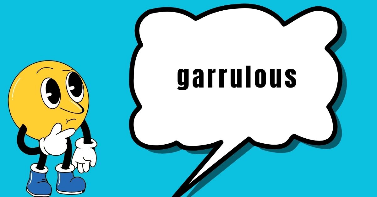 garrulous