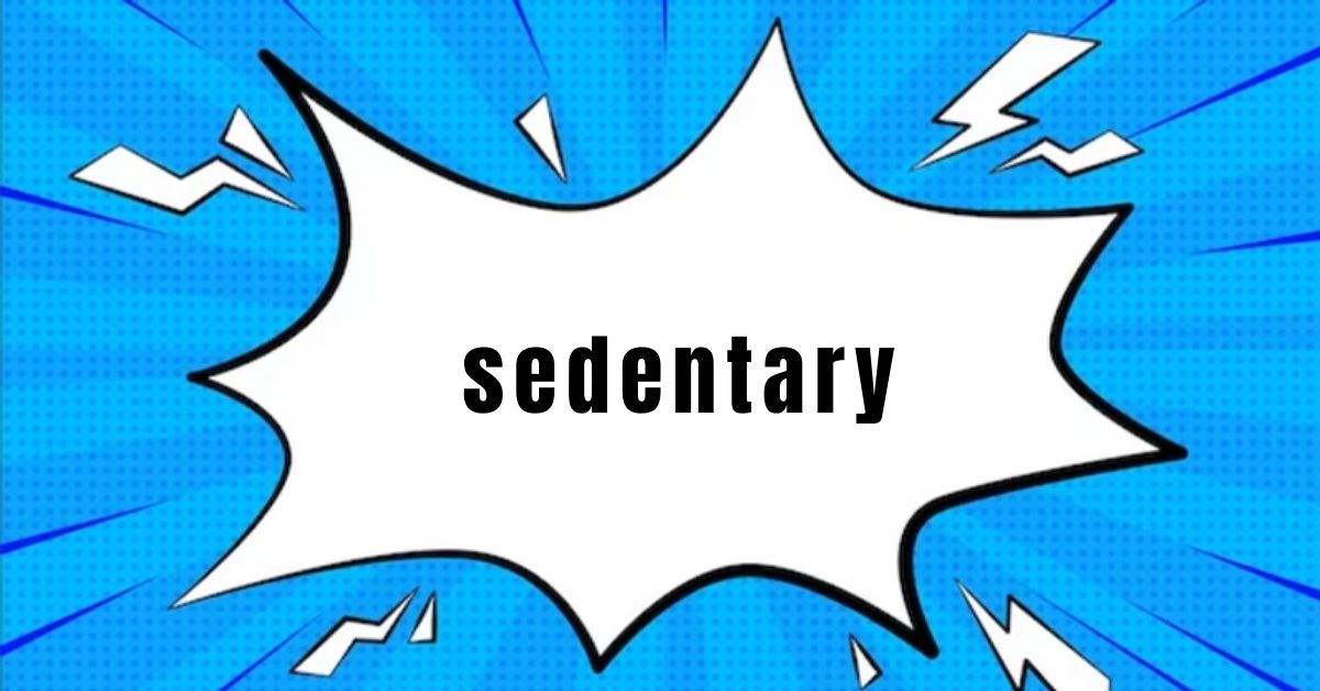 sedentary
