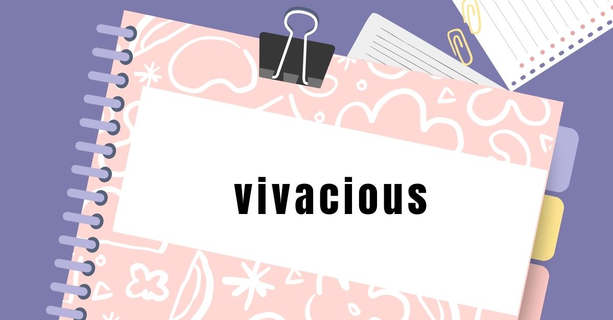 vivacious