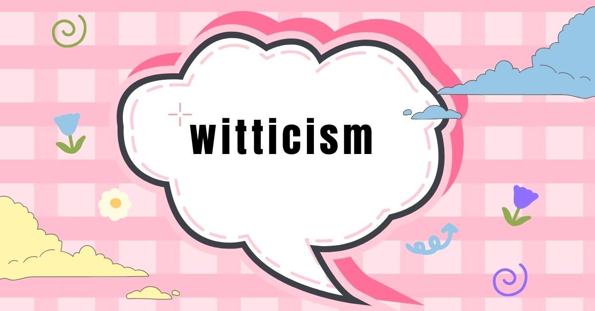 witticism
