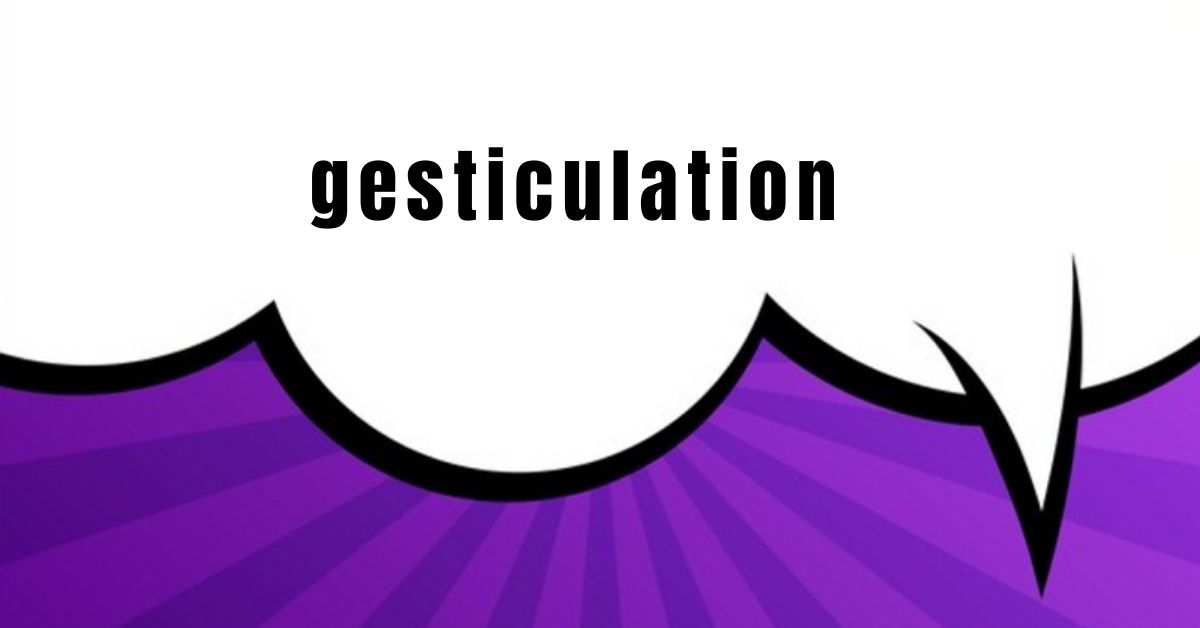 gesticulation