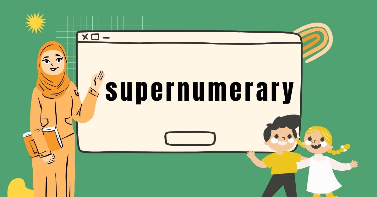supernumerary